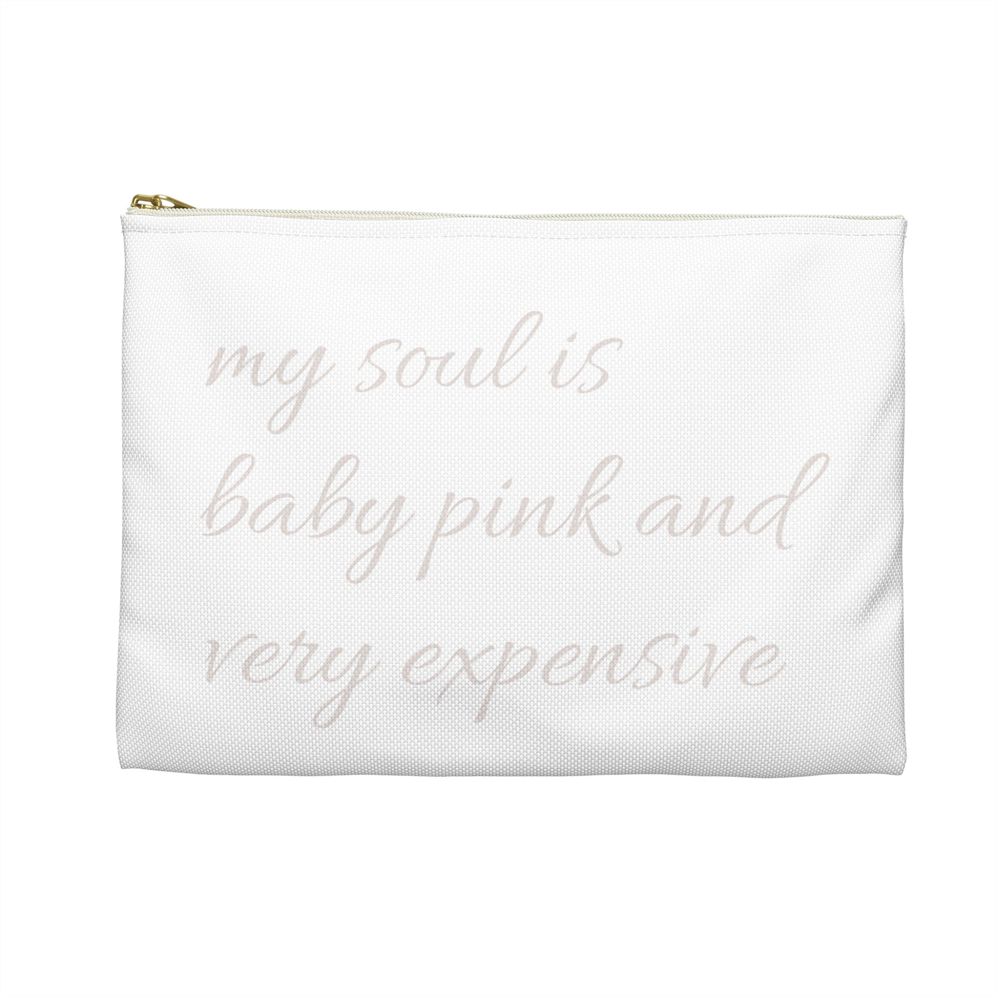 Personalized Baby Pink Accessory Pouch — "My Soul Is Baby Pink and Very Expensive" Cosmetic Bag