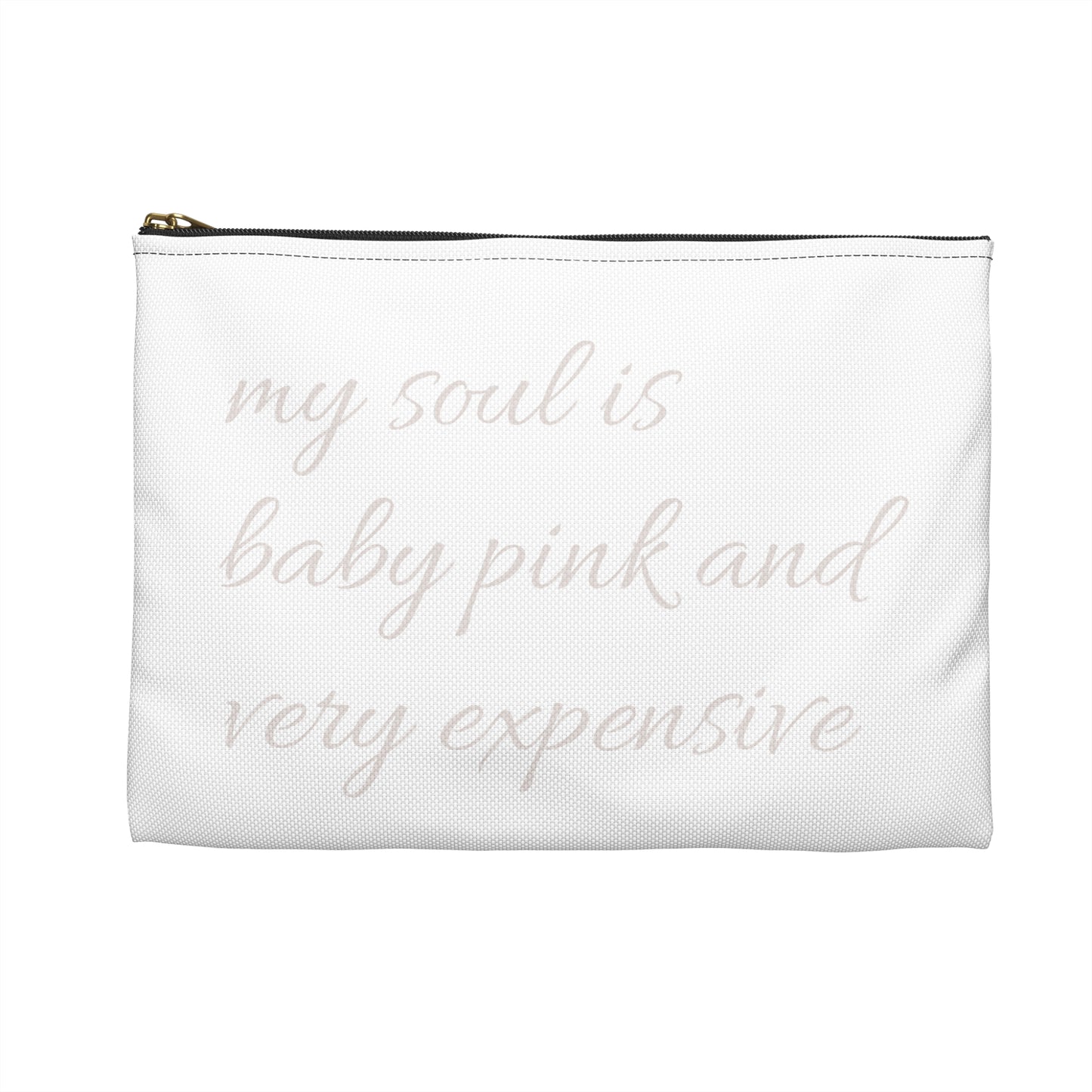 Personalized Baby Pink Accessory Pouch — "My Soul Is Baby Pink and Very Expensive" Cosmetic Bag